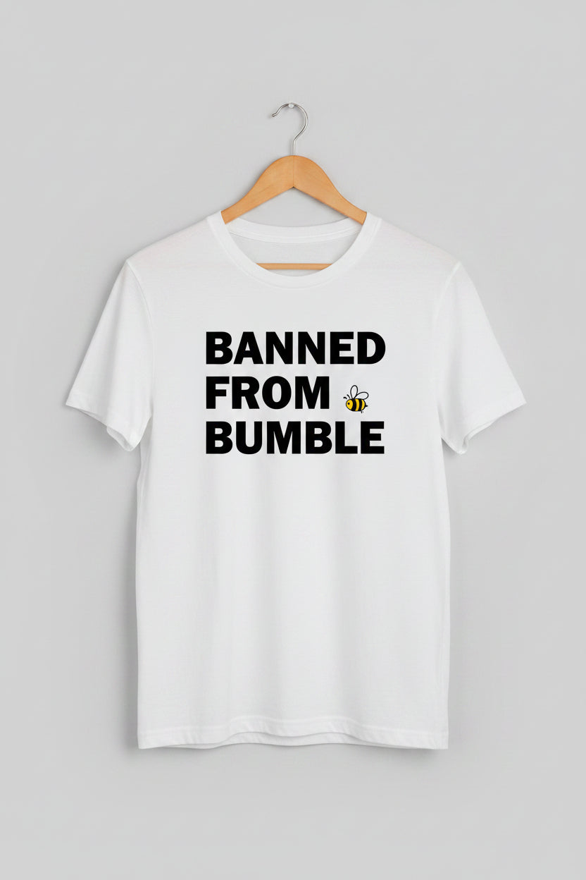 Banned from Bumble MPC T-shirt