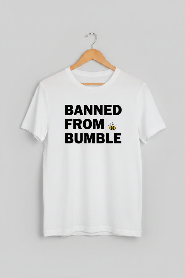 Banned from Bumble MPC T-shirt